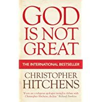 God Is Not Great: How Religion Poisons Everything